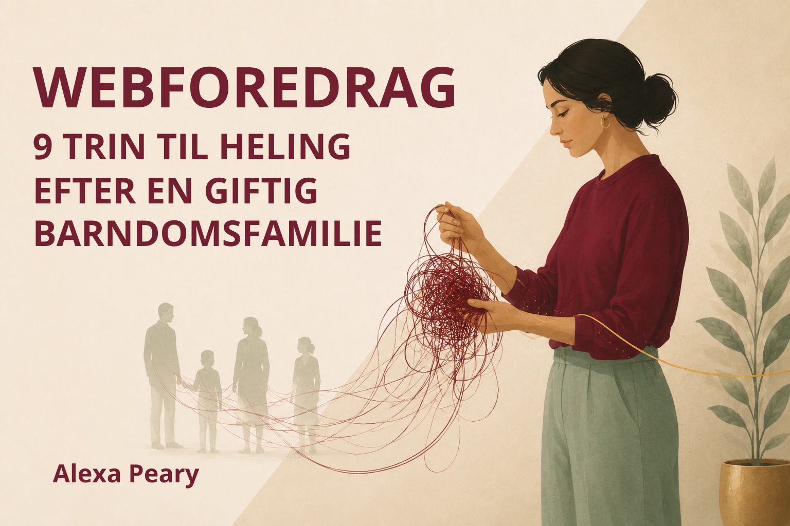 Webforedrag - 9 trin - Giftig barndom - Alexa Peary