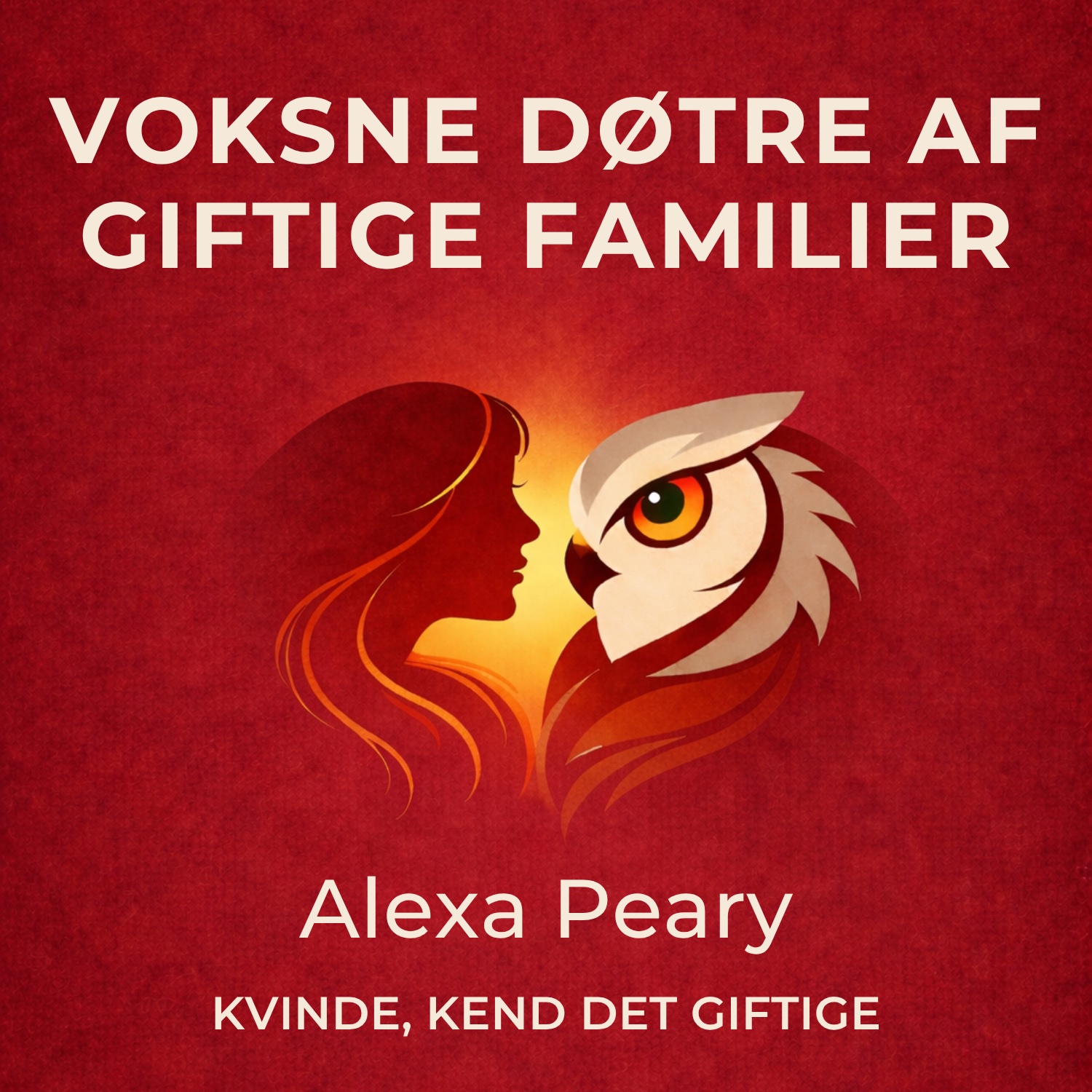Voksne Døtre af Giftige Familier - Alexa Peary